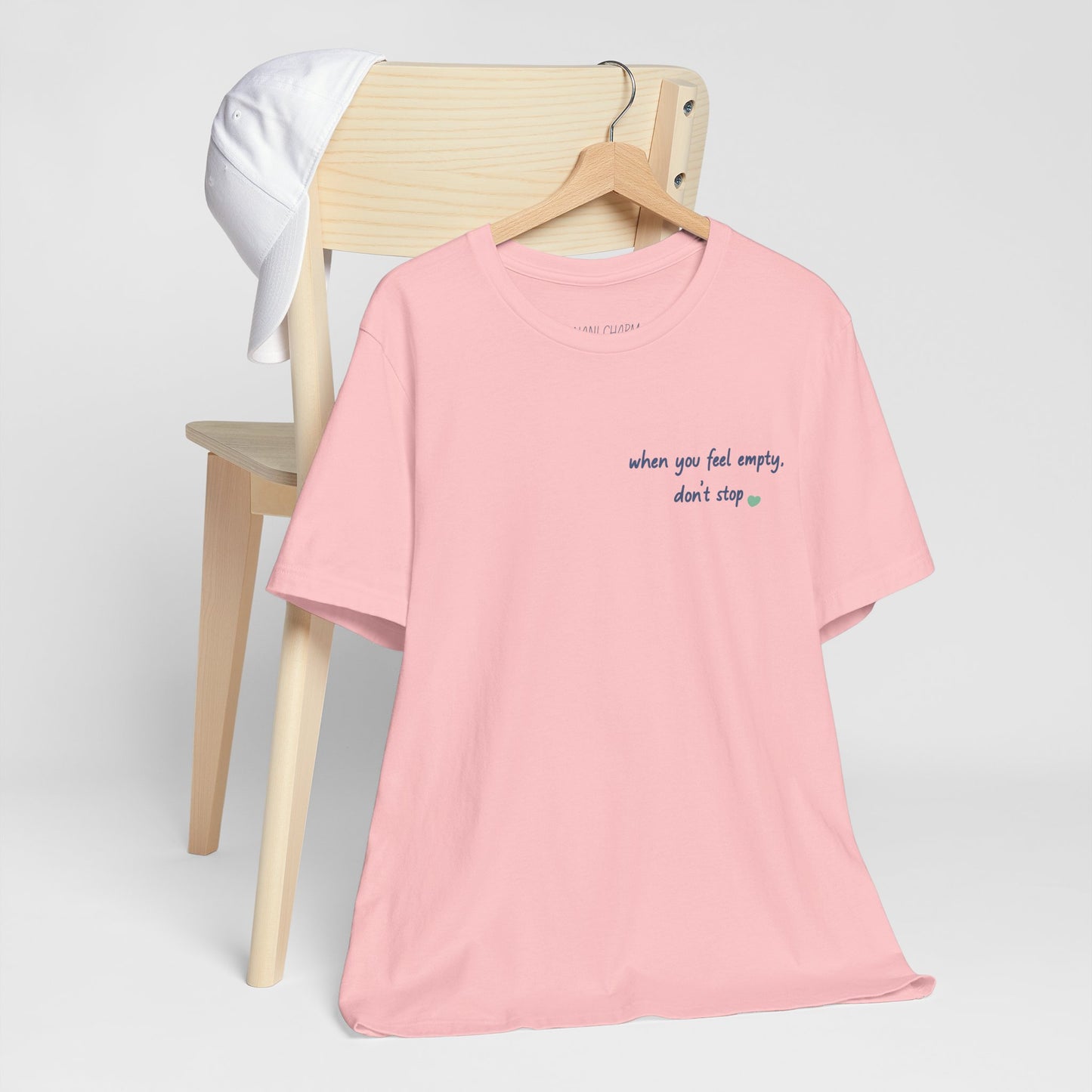 When you feel empty - don’t stop t-shirt | Nani Charm | thisisnanirise