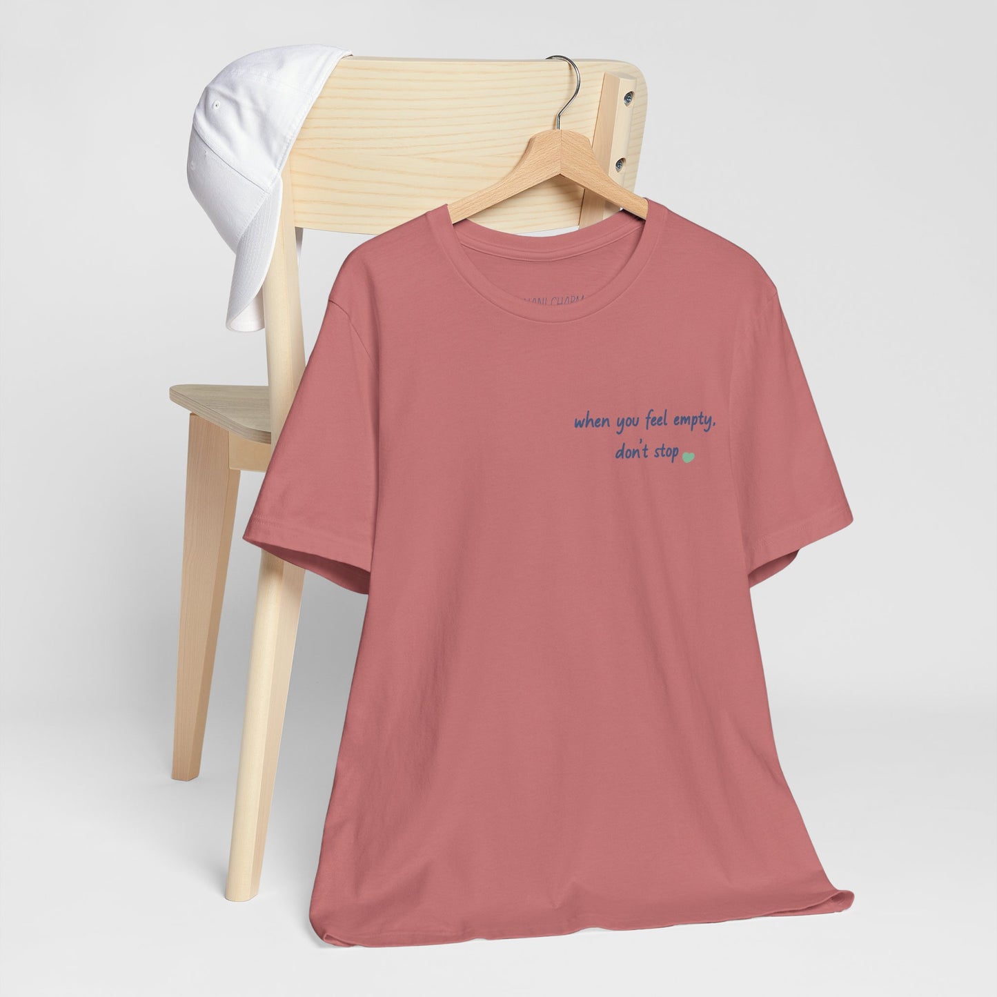When you feel empty - don’t stop t-shirt | Nani Charm | thisisnanirise