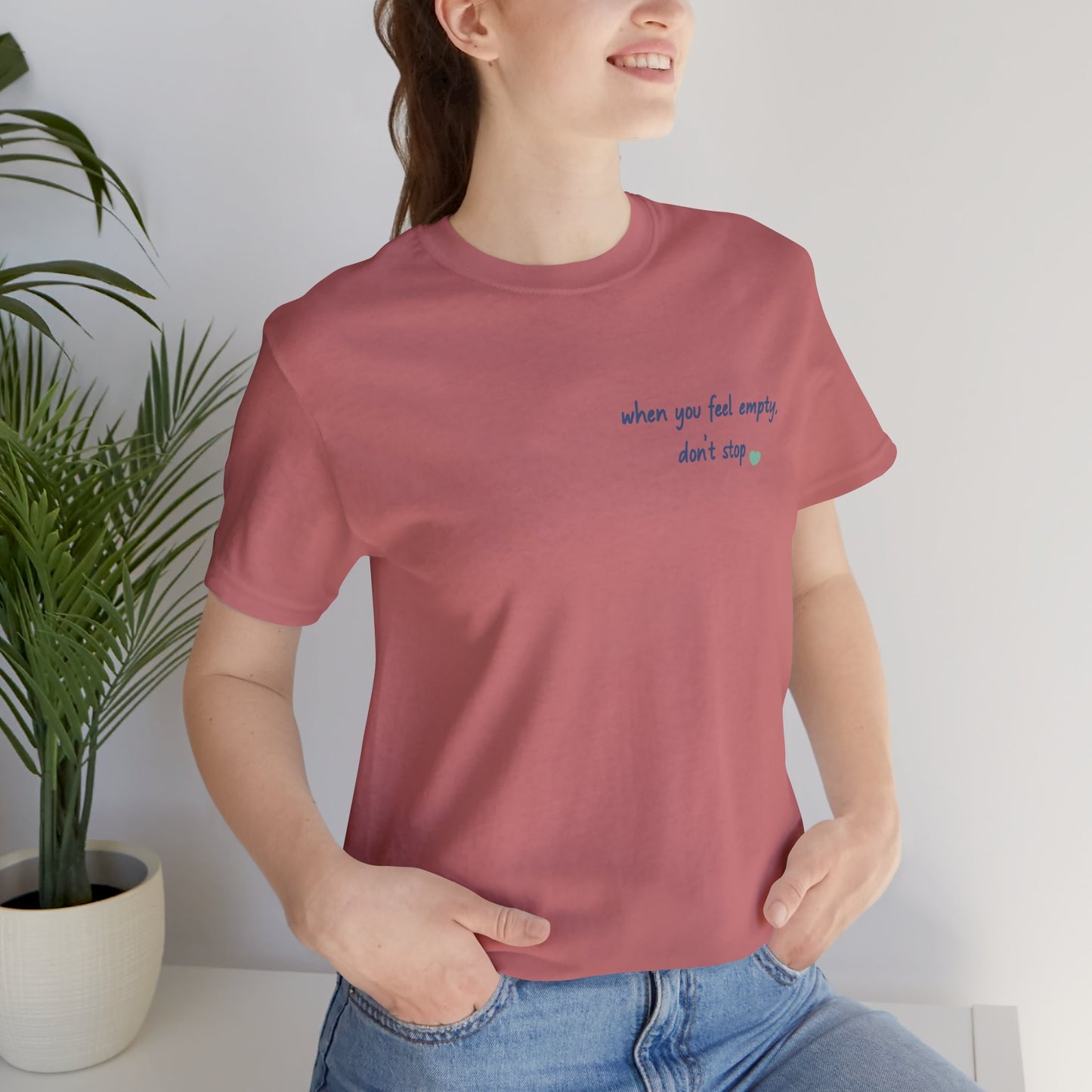 When you feel empty - don’t stop t-shirt | Nani Charm | thisisnanirise