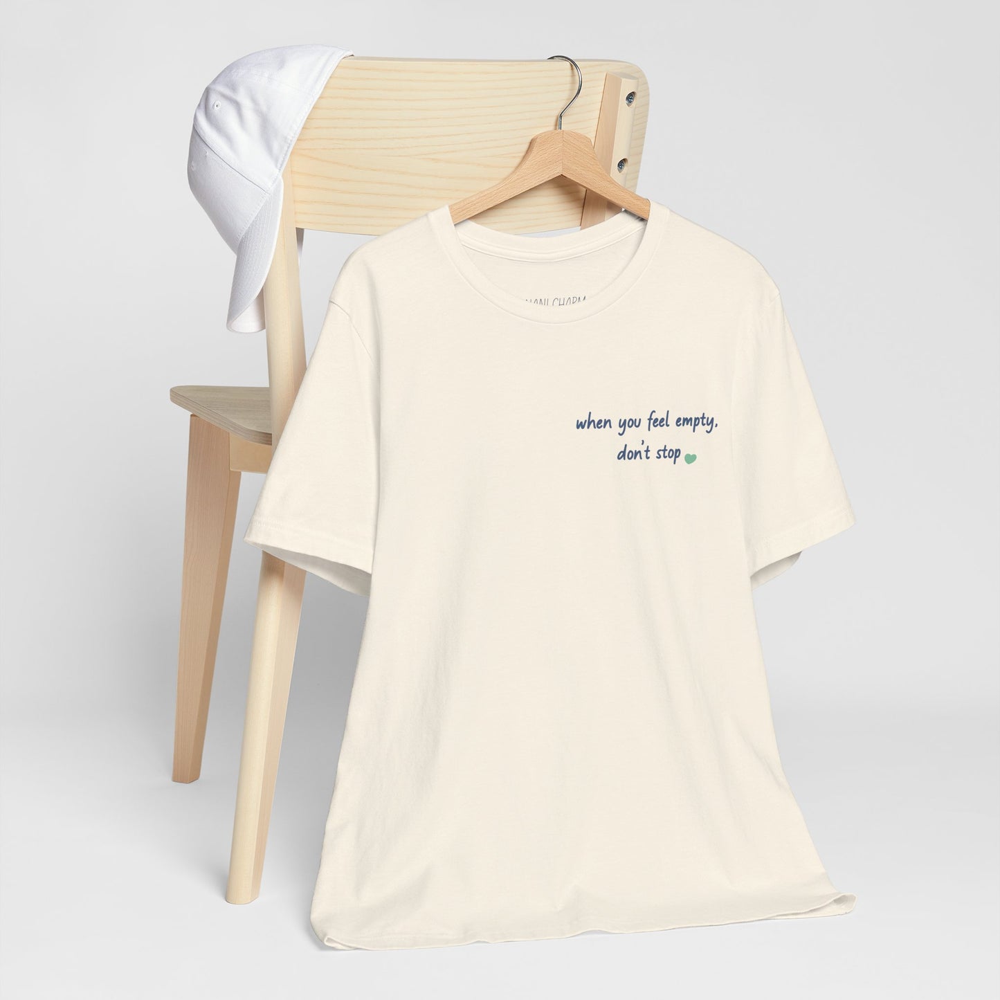 When you feel empty - don’t stop t-shirt | Nani Charm | thisisnanirise