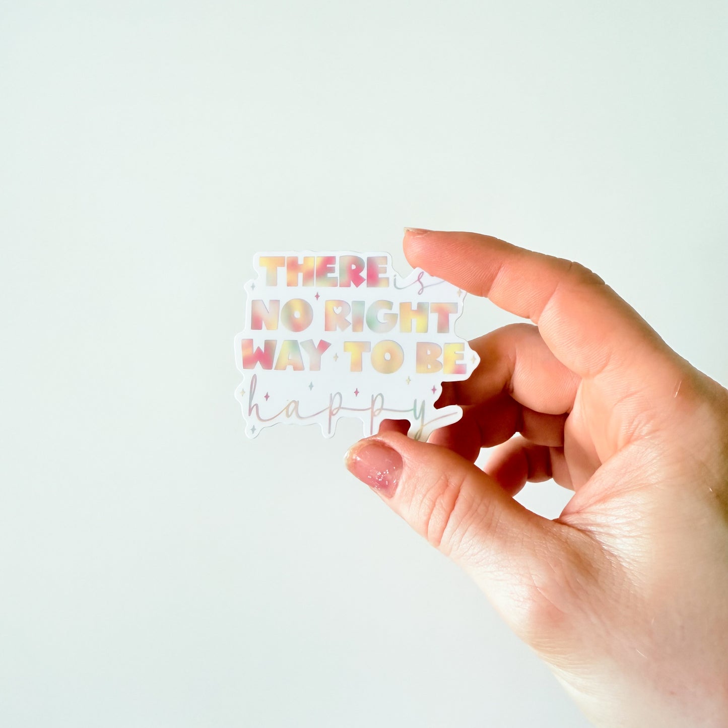 there is no way right to be happy vinyl sticker| waterproof, glossy