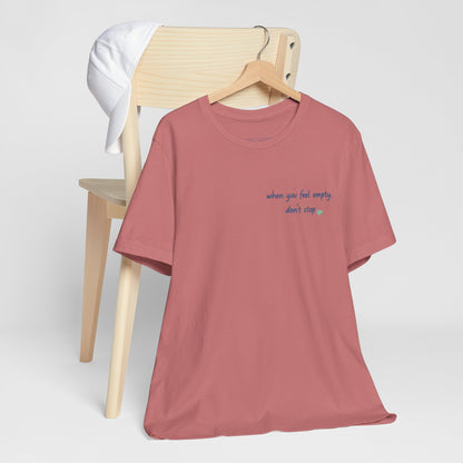 When you feel empty - don’t stop t-shirt | Nani Charm | thisisnanirise