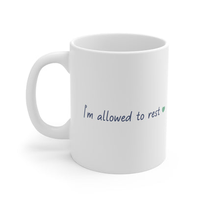 I’m allowed to rest – Ceramic Mug | Nani Charm by thisisnanirise