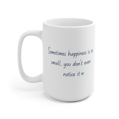 Sometimes happiness is so small | Tiny Moments Ceramic Mug | Nani Charm by thisisnanirise