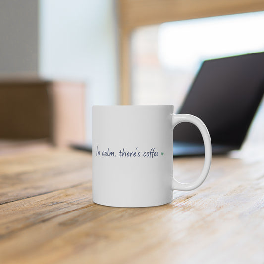 In calm, there’s coffee – Ceramic Mug | Nani Charm by thisisnanirise