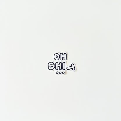 “OH SHI…T“ Funny Glossy Vinyl Sticker – Waterproof, Laminated, 2.5 Inch – Cute Laptop & Notebook Decal